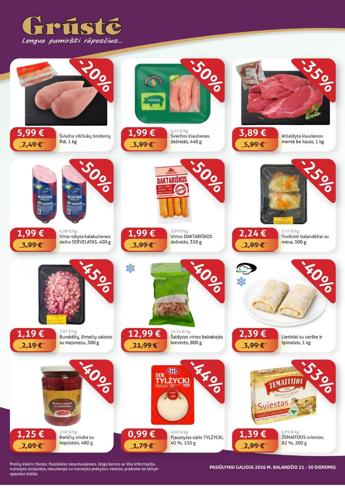 GRŪSTĖ ko gero pigiau nerasi 2026.04.21 - 2026.04.30